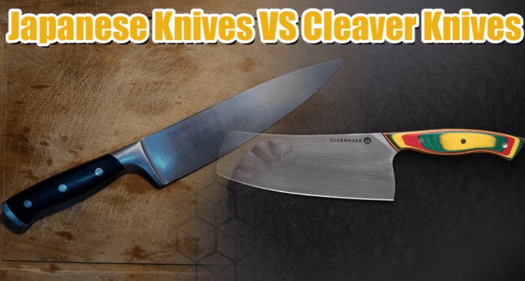 Japanese Knives VS Cleaver Knives