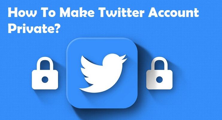Step-by-step guide on How to Make Twitter Account Private